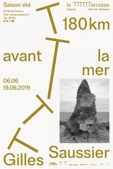 <p><strong>La Terrasse | Espace d'art de Nanterre | 06.06 — 19.08.2019</strong><br class='autobr' />
Affiche | couleur | 38 x 54 cm</p>
<p><i>180 km avant la mer, </i>Bande littorale du Plateau de Dollemard, Le Havre, 2017.</p>